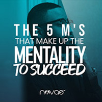 The 5 M's That Make Up the Mentality to Succeed
