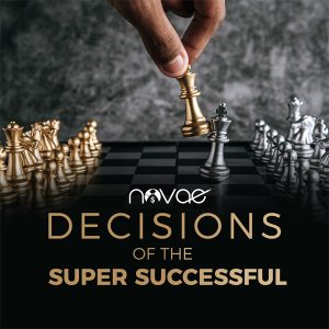 Decisions of the Super Successful